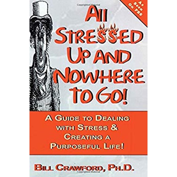 Pre-Owned All Stressed Up and Nowhere to Go: A Guide to Dealing with Stress & Creating a Purposeful Life (Paperback) 0893343528 9780893343521