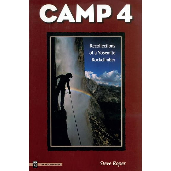 Camp 4: Recollections of a Yosemite Rockclimber, (Paperback)