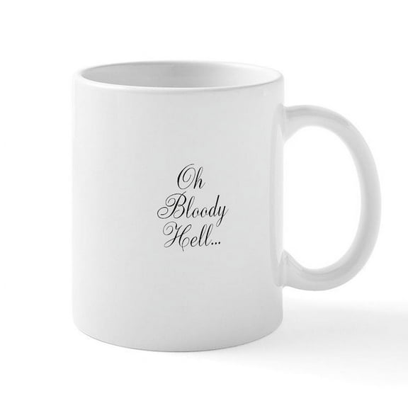 CafePress - Oh Bloody Hell... Mug - 11 oz Ceramic Mug - Novelty Coffee Tea Cup