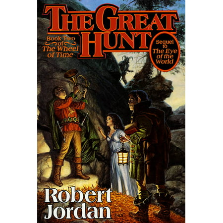 The Great Hunt : Book Two of 'The Wheel of Time' (The Best Time To Hunt)