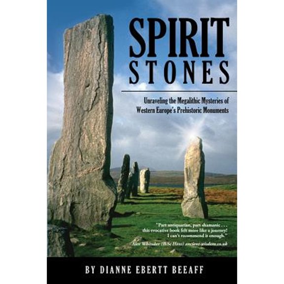 Pre-Owned Spirit Stones: Unraveling the Mysteries of Western Europe's Prehistoric Monuments (Paperback) 1589851986 9781589851986