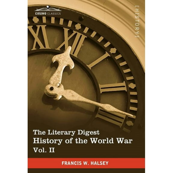 The Literary Digest History of the World War, Vol. II (in Ten Volumes, Illustrated) (Hardcover)
