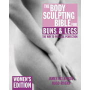 The Body Sculpting Bible for Buns & Legs: Women's Edition [Paperback - Used]