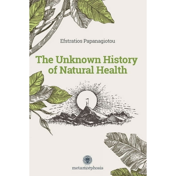 The Unknown History of Natural Health (Paperback)