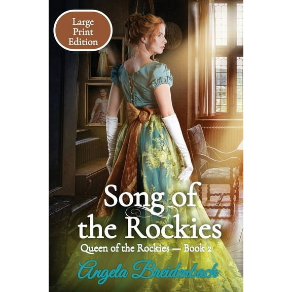 Queen of the Rockies Song of the Rockies - Large Print Edition: Book 2, Book 2, (Paperback)