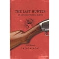 thumbnail image 1 of The Last Hunter: An American Family Album, 1 of 1