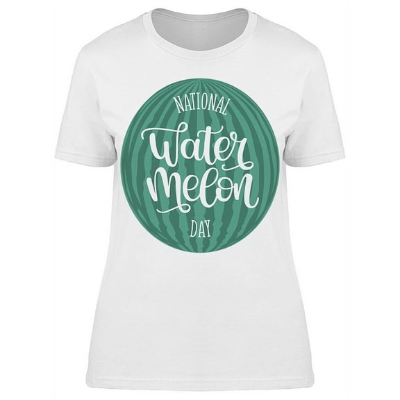 National Watermelon Day T-Shirt Women -Image by Shutterstock, Female x-Large