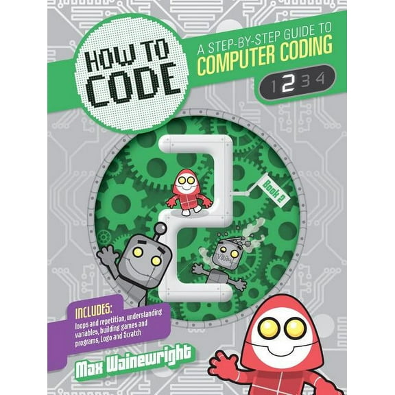 How to Code: A Step by Step Guide to Computer Coding: Level 2 (Paperback)