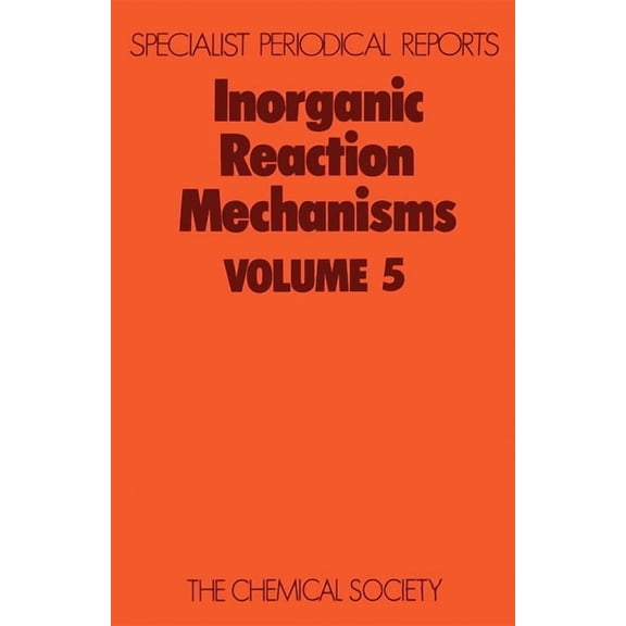 Specialist Periodical Reports - Inorgani Inorganic Reaction Mechanisms: Volume 5, Book 5, (Hardcover)