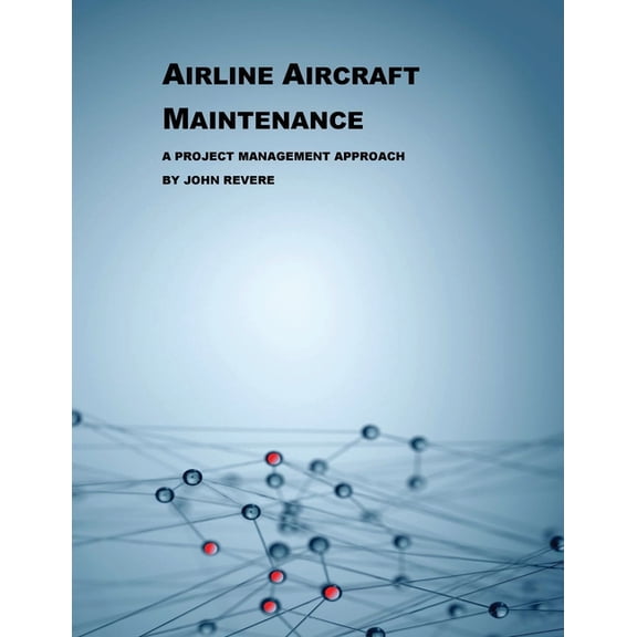 Airline Aircraft Maintenance: A Project Management Approach, (Paperback)