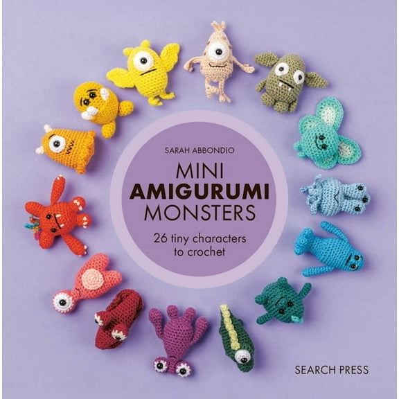 Mini Amigurumi Mini Amigurumi Monsters: 26 Tiny Characters to Crochet, (Hardcover)