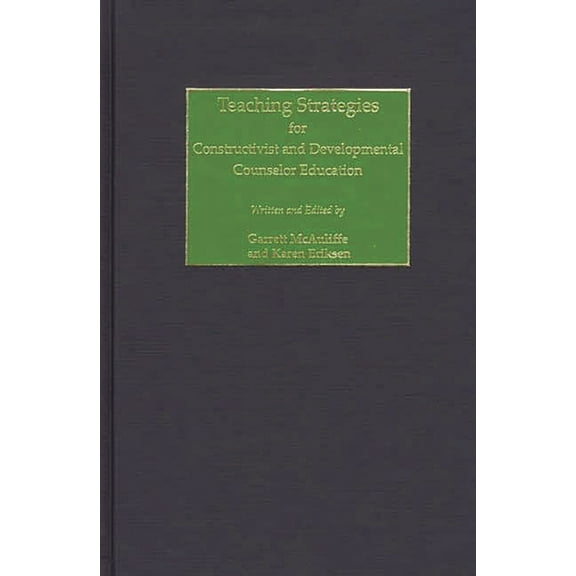 Teaching Strategies for Constructivist and Developmental Counselor Education, (Hardcover)