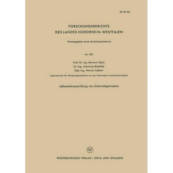 Forschungsberichte Des Landes Nordrhein- Lebensdauerprüfung Von Zahnradgetrieben, Book 901, (Paperback)