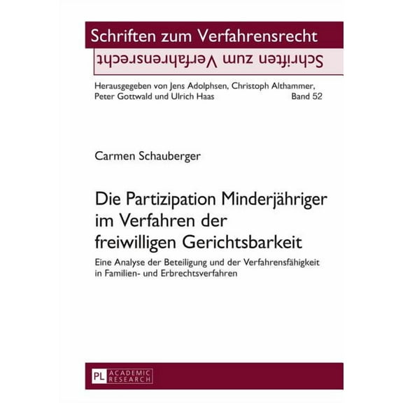 Schriften Zum Verfahrensrecht Die Partizipation Minderjaehriger im Verfahren der freiwilligen Gerichtsbarkeit: Eine Analyse der Beteiligung und der Ve, Book 52, (Hardcover)