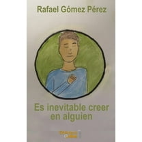 Es inevitable creer en alguien (Paperback)