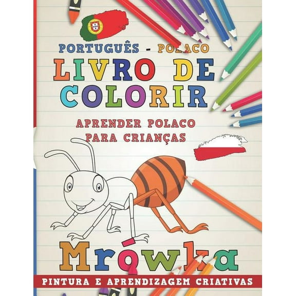 Aprenda Idiomas: Livro de Colorir Português - Polaco I Aprender Polaco Para Crianças I Pintura E Aprendizagem Criativas (Paperback)