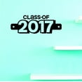 thumbnail image 1 of Custom Decals Class Of 2017 Wall Art Size: 14 X 28 Inches Color: Black, 1 of 1