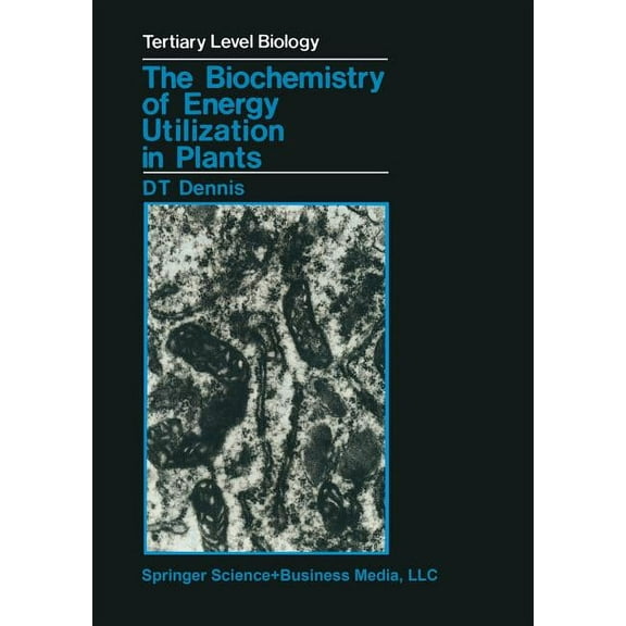 Tertiary Level Biology The Biochemistry of Energy Utilization in Plants, (Paperback)