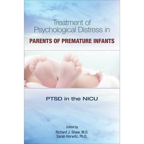 Treatment of Psychological Distress in Parents of Premature Infants: Ptsd in the NICU (Paperback)