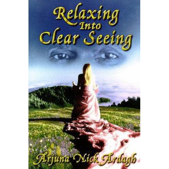 Pre-Owned Relaxing Into Clear Seeing : Interactive Tools in the Service of Self-Awakening (Paperback)