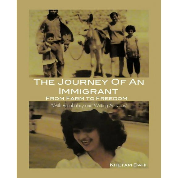 The Journey of an Immigrant: From Farm to Freedom, (Paperback)