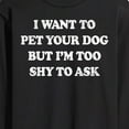 thumbnail image 3 of Instant Message - I Want To Pet Your Dog - Men's Long Sleeve T-Shirt, 3 of 6