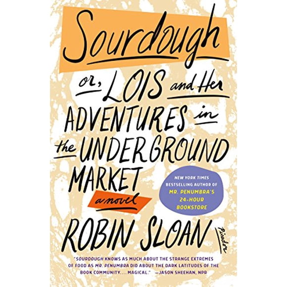 Sourdough: Ou, Lois et Ses Aventures dans le Marché Souterrain