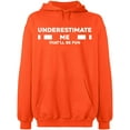 thumbnail image 2 of OXI Hoodie Sweatshirt - Underestimate Me That'll Be Fun, Basic Casual Hoodie for Men's and Women Fleece Hoodie Long Sleeve - Orange Small, 2 of 3