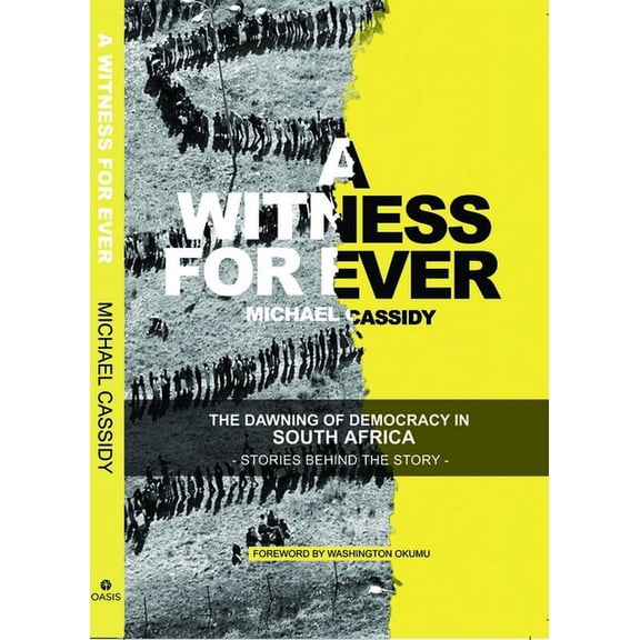 A Witness for Ever: The Dawning of Democracy in South Africa, (Paperback)