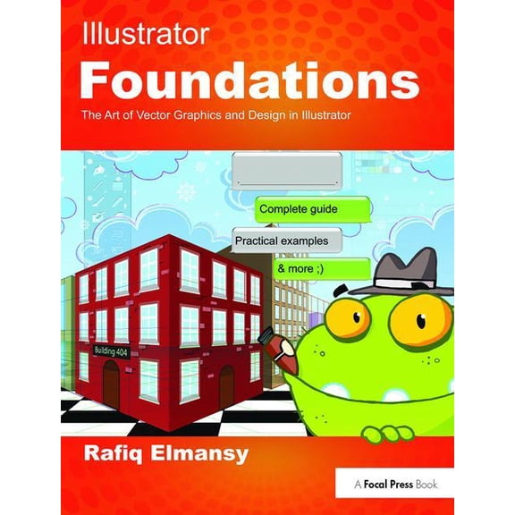 Illustrator Foundations: The Art of Vector Graphics, Design and Illustration in Illustrator, (Hardcover)
