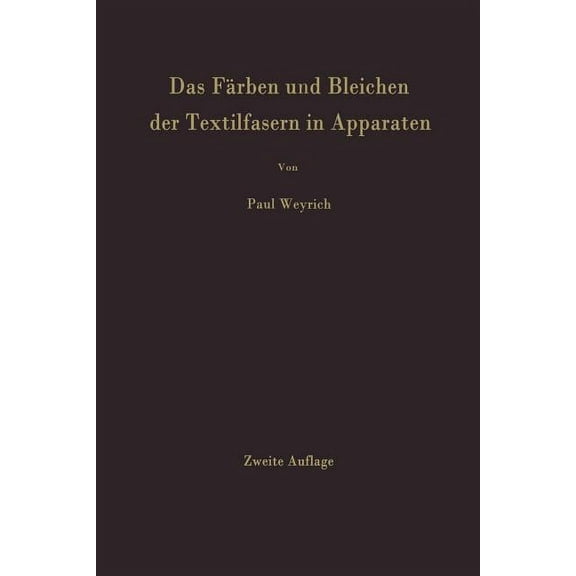 Das FÃ¤rben Und Bleichen Der Textilfasern in Apparaten, (Paperback)