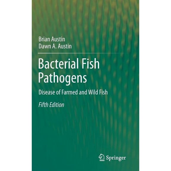 Bacterial Fish Pathogens: Disease of Farmed and Wild Fish, (Hardcover)