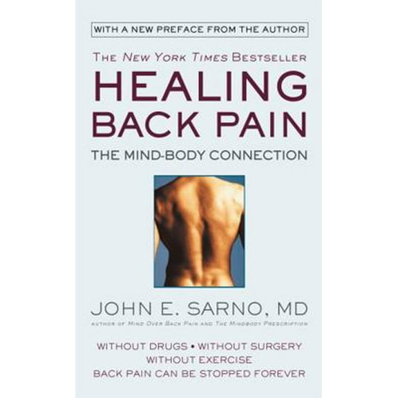 Pre-Owned Healing Back Pain: The Mind-Body Connection (Mass Market Paperback) 153871261X 9781538712610