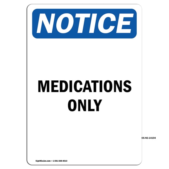 OSHA Notice Signs - Medications Only Sign | Extremely Durable Made in the USA Signs or Heavy Duty Vinyl label Decal | Protect Your Construction Site, Warehouse, Shop Area & Business