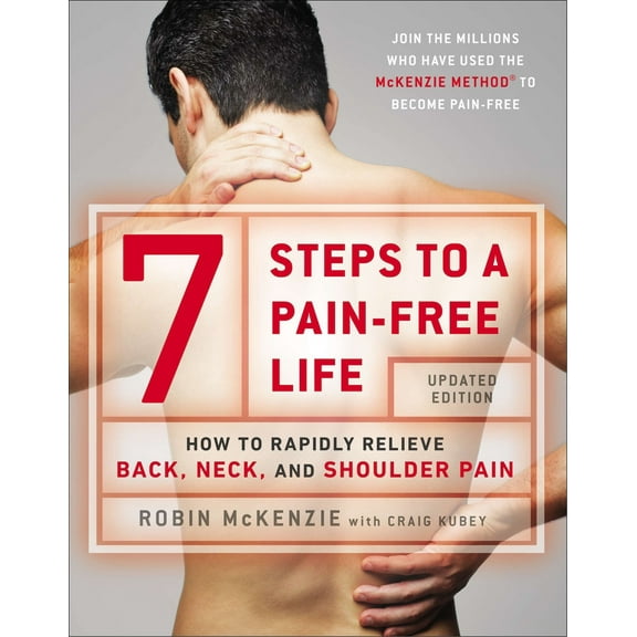 Pre-Owned 7 Steps to a Pain-Free Life: How to Rapidly Relieve Back, Neck, and Shoulder Pain (Paperback) 0142180696 9780142180693