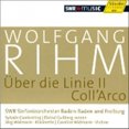 thumbnail image 2 of Wolfgang Rihm: šber die Linie II; Coll'Arco, 2 of 2