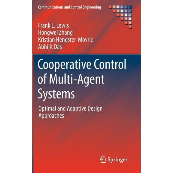 Communications and Control Engineering Cooperative Control of Multi-Agent Systems: Optimal and Adaptive Design Approaches, (Hardcover)