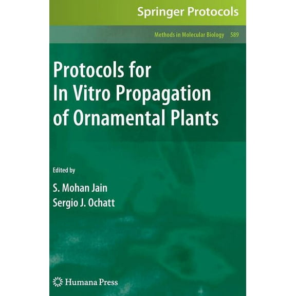 Methods in Molecular Biology Protocols for in Vitro Propagation of Ornamental Plants, Book 589, (Hardcover)