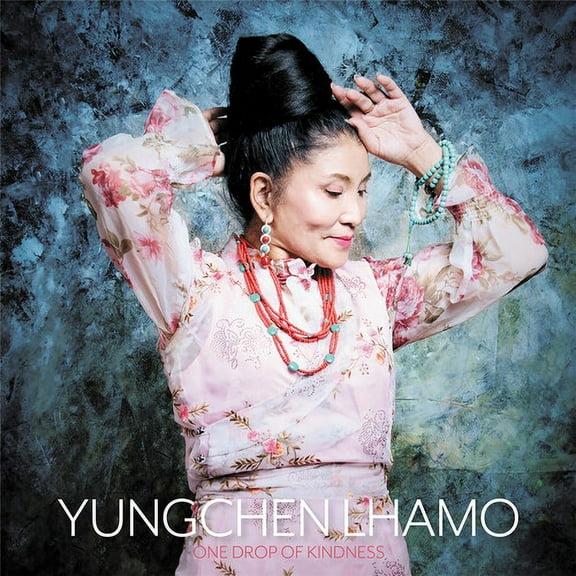 Yungchen Lhamo - One Drop of Kindness - Music & Performance - CD