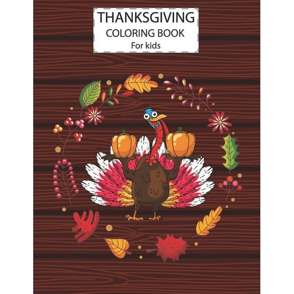 Thanksgiving Coloring Book For Kids: A Fun Cute Animals Activity Coloring Children Book, Thanksgiving Day Gift For Kids Pre Schoolers. Designs Illustrations Drawings Of Animals & Other Nice And Easy D