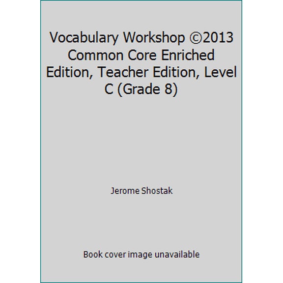 Pre-Owned Vocabulary Workshop ©2013 Common Core Enriched Edition, Teacher Edition, Level C (Grade 8) (Paperback) 0821580280 9780821580288