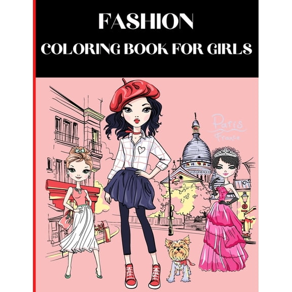 Fashion Coloring Book For Girls: Fashion Coloring Book Fashion Coloring Books for Girls Ages 8-12 Fashion Drawing Books , (Paperback)