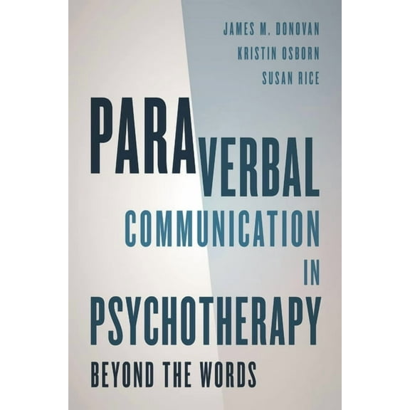 Paraverbal Communication in Psychotherapy: Beyond the Words, (Paperback)