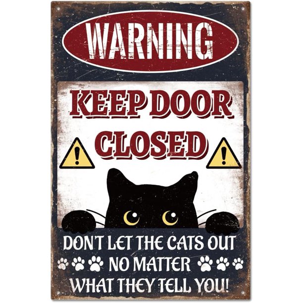 "Advertencia: mantenga la puerta cerrada, no deje salir a los gatos, no importa lo que le digan". Letrero de metal con advertencia de gato negro divertido, 30 x 20 cm, póster de placa artística para