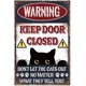 thumbnail image 1 of "Advertencia: mantenga la puerta cerrada, no deje salir a los gatos, no importa lo que le digan". Letrero de metal con advertencia de gato negro divertido, 30 x 20 cm, póster de placa artística para, 1 of 7