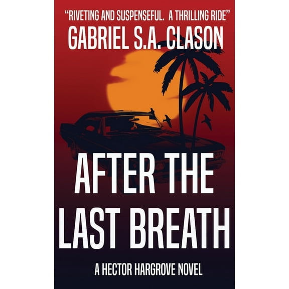 Hector Hargrove: After the Last Breath : A Novel (Series #1) (Paperback)