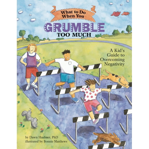 Pre-Owned What to Do When You Grumble Too Much: A Kid's Guide to Overcoming Negativity (Paperback) 1591474507 9781591474500