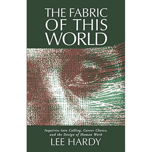 Pre-Owned The Fabric of This World: Inquiries into Calling, Career Choice, and the Design of Human Work (Paperback) 0802802982 9780802802989