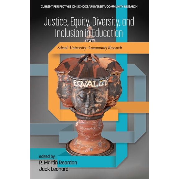 Current Perspectives on School/Universit Justice, Equity, Diversity, and Inclusion in Education: School-University-Community Research, (Paperback)