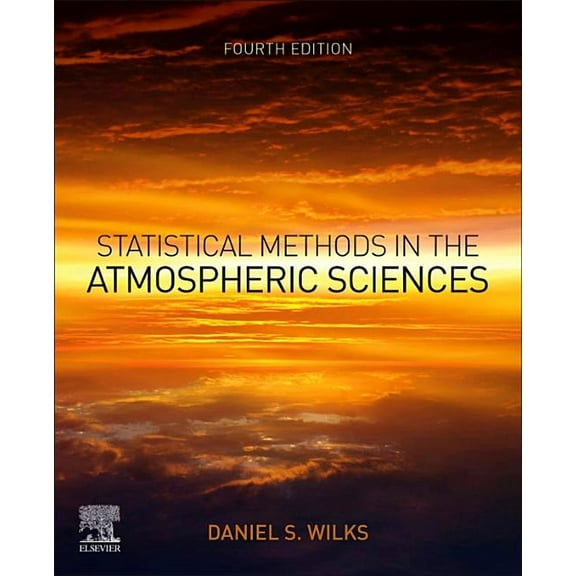 Statistical Methods in the Atmospheric Sciences, (Paperback)
